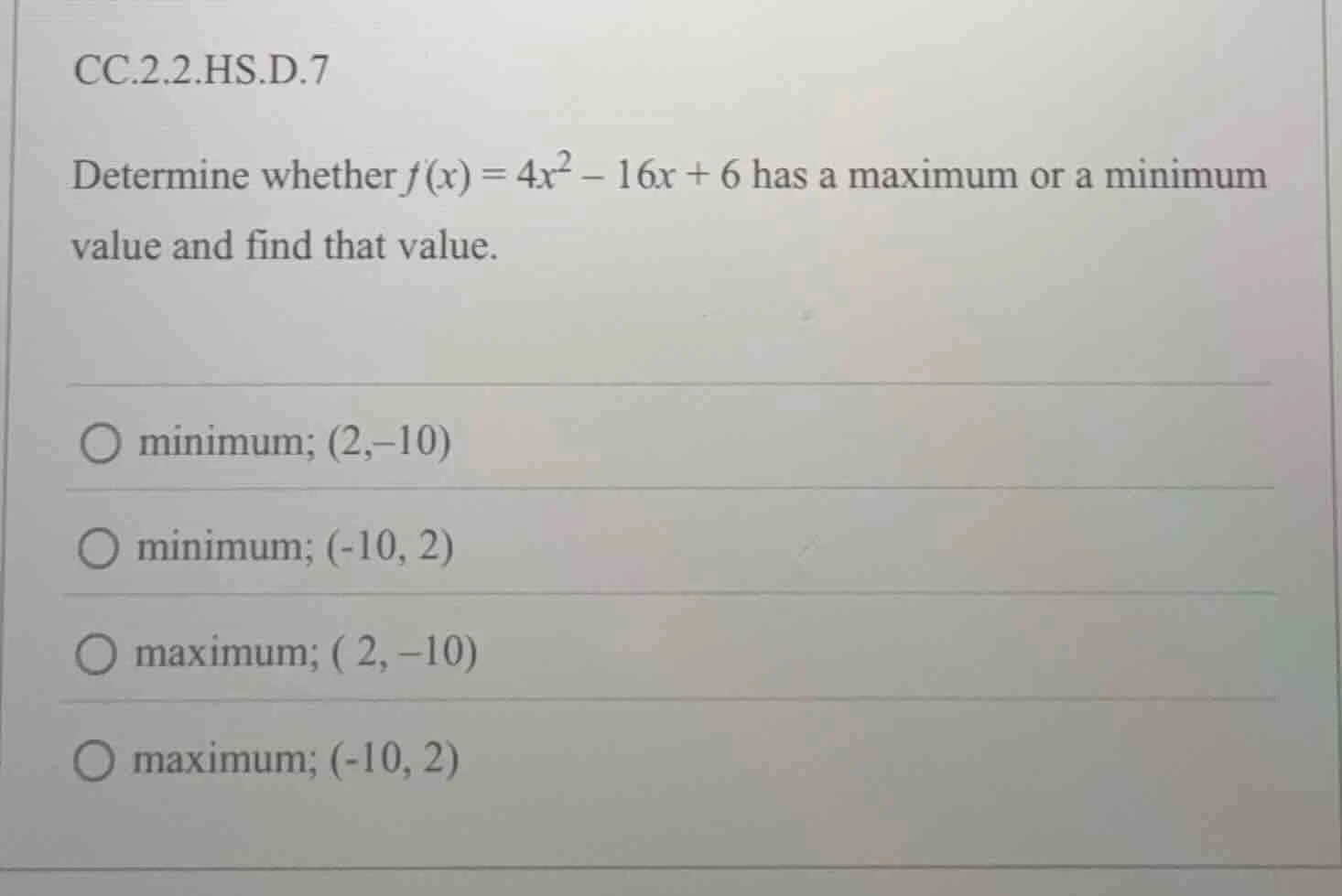 cc.2.2.hs.d.7 determine whether $f(x) = 4x^2 - 16x + 6$ has a maximum o…