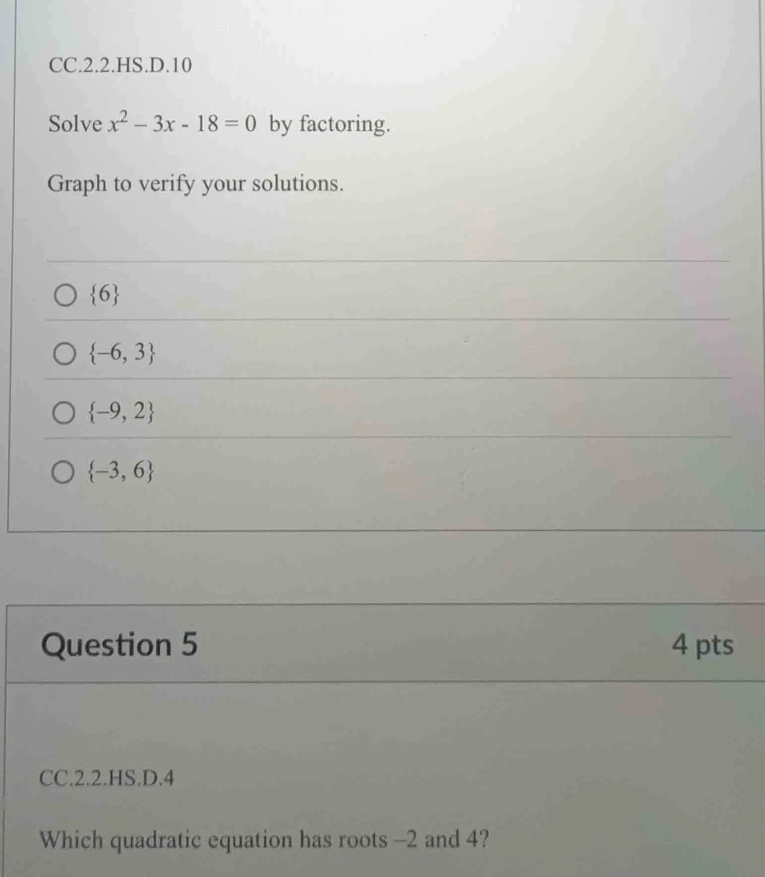 cc.2.2.hs.d.10 solve $x^2 - 3x - 18 = 0$ by factoring. graph to verify …