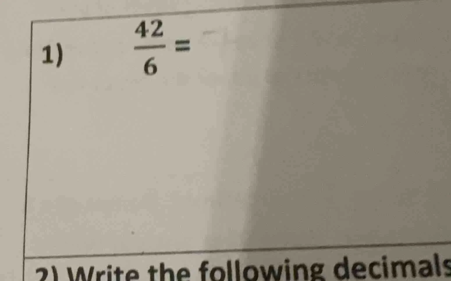 1) \\(\\frac{42}{6} = \\) 2) write the following decimals