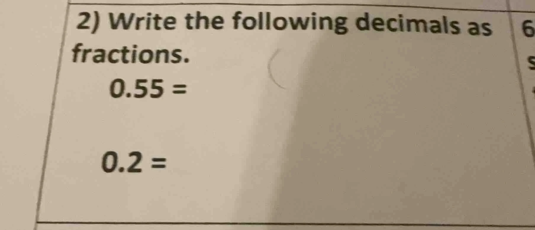 2) write the following decimals as fractions. 0.55 = 0.2 =