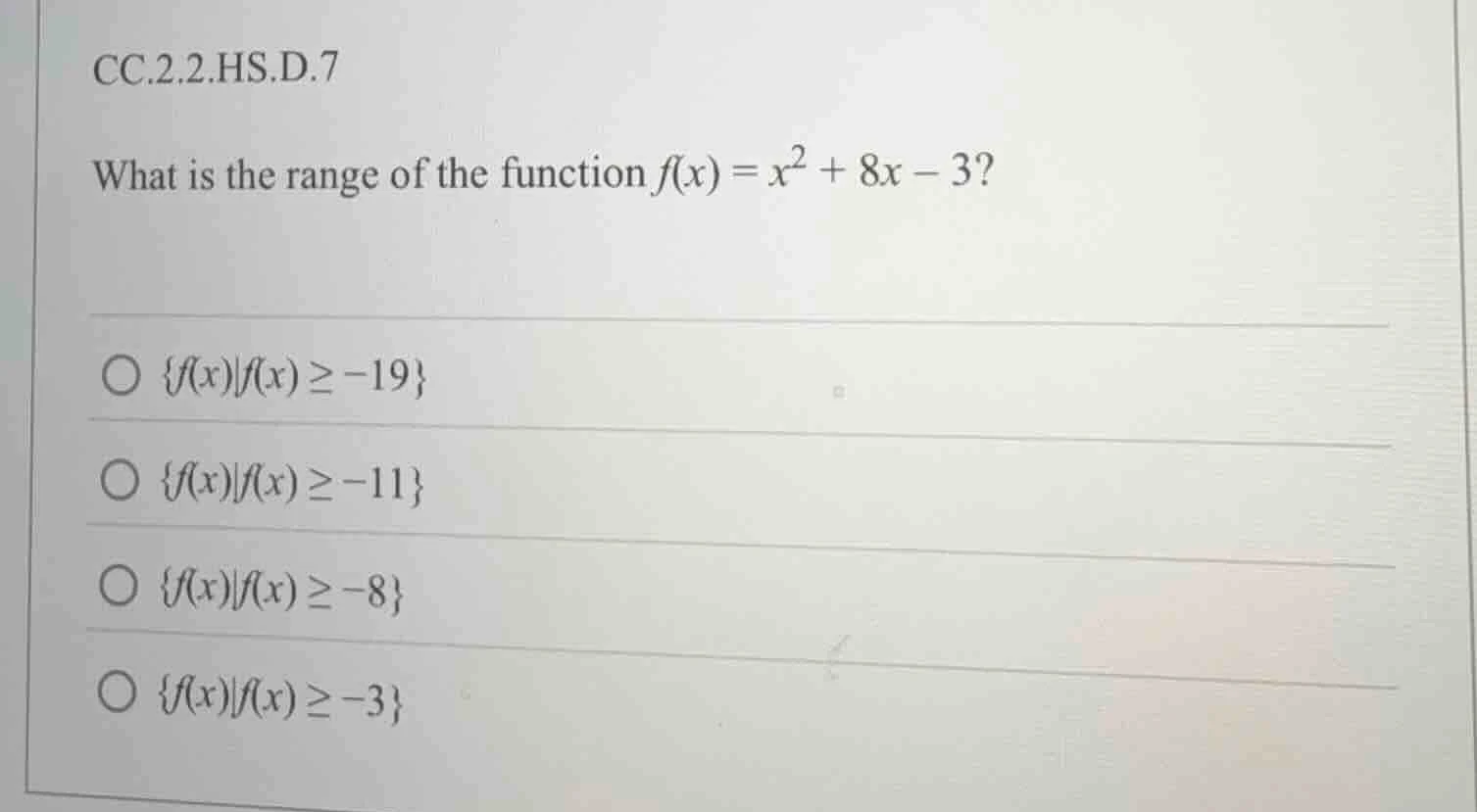cc.2.2.hs.d.7 what is the range of the function $f(x) = x^2 + 8x - 3$? …