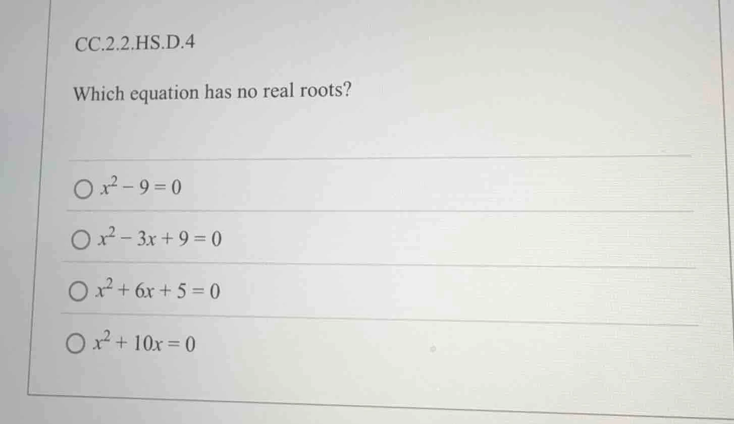 cc.2.2.hs.d.4 which equation has no real roots? \\( x^2 - 9 = 0 \\) \\(…