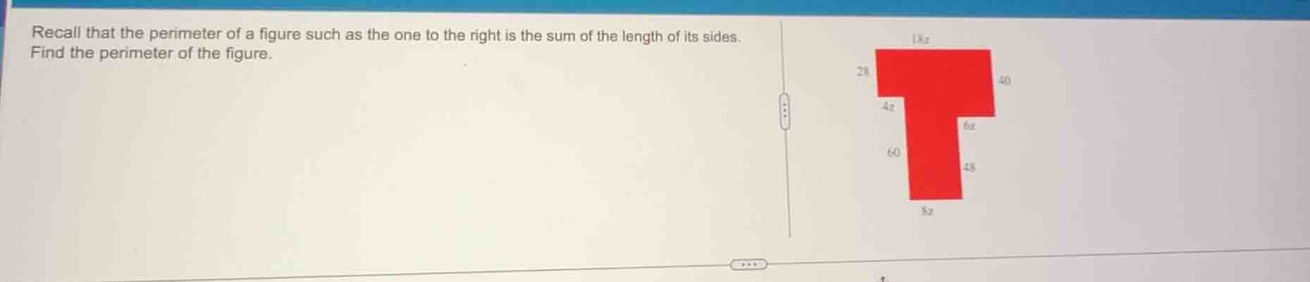 recall that the perimeter of a figure such as the one to the right is t…