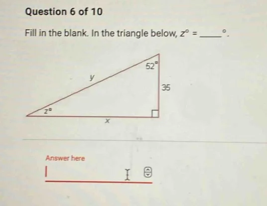 question 6 of 10 fill in the blank. in the triangle below, ( z^circ = )…