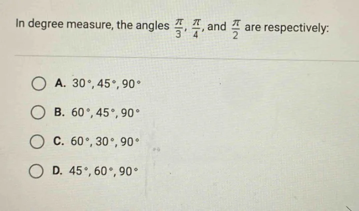 in degree measure, the angles $\frac{pi}{3}$, $\frac{pi}{4}$, and $\fra…