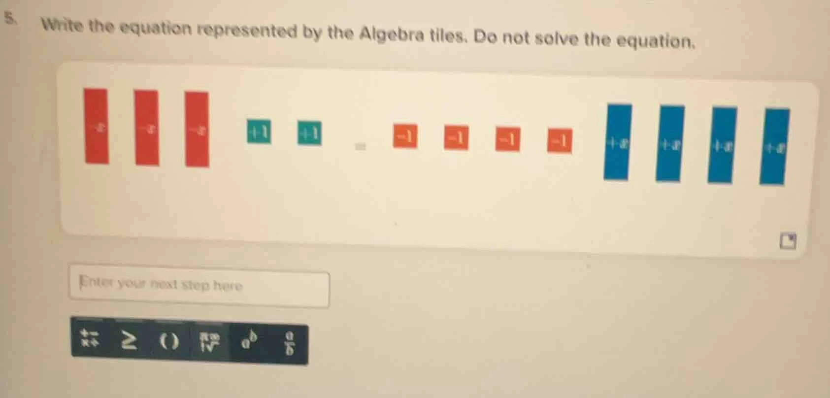 5. write the equation represented by the algebra tiles. do not solve th…