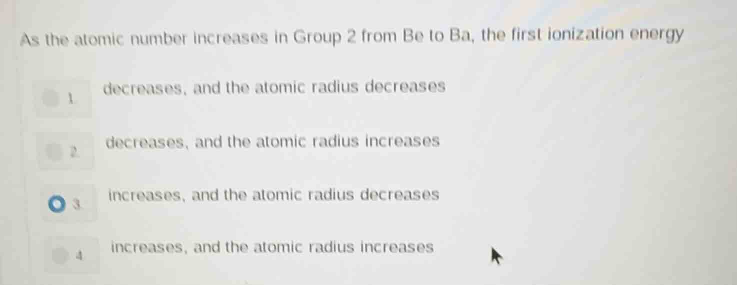 as the atomic number increases in group 2 from be to ba, the first ioni…