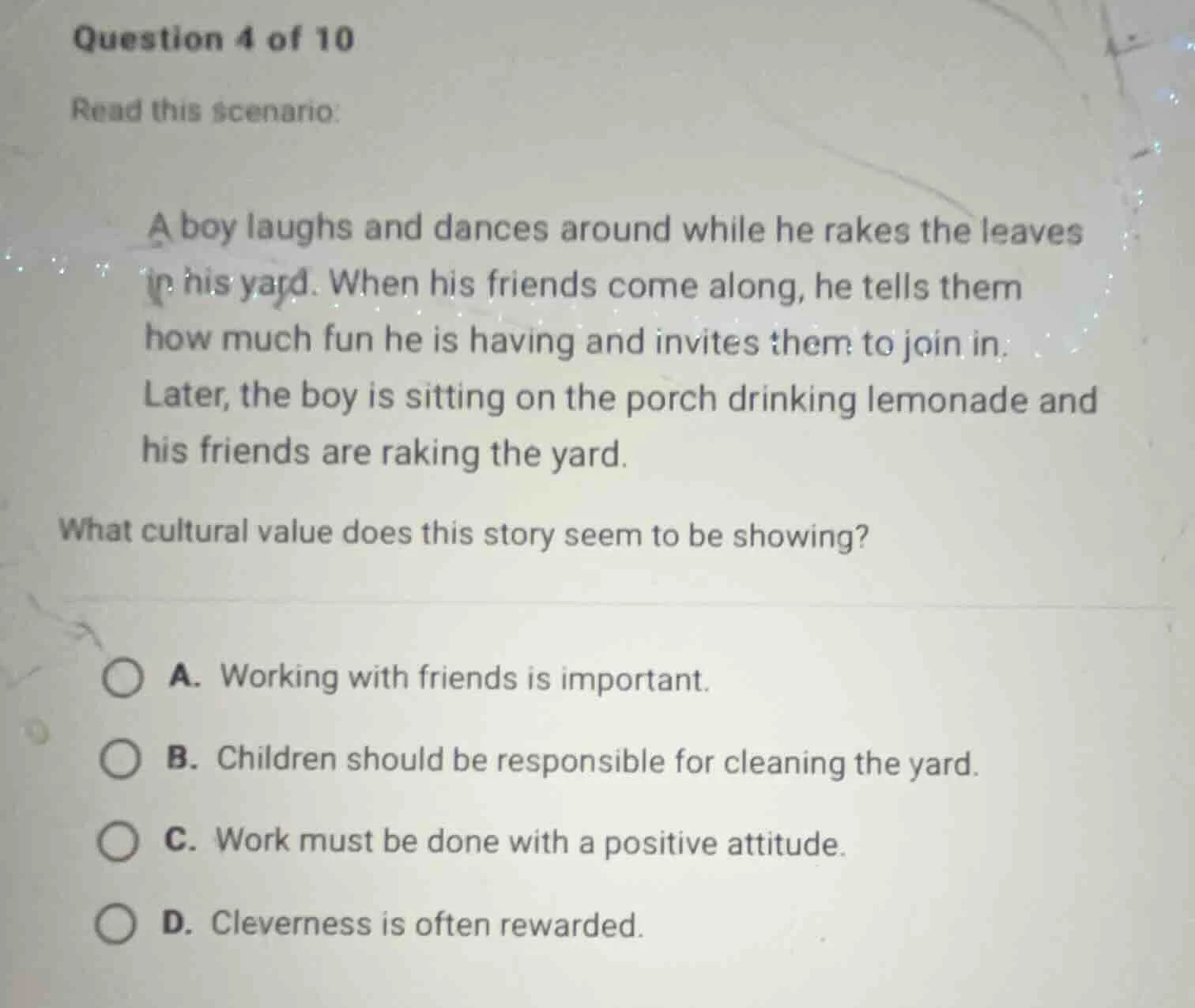 question 4 of 10 read this scenario: a boy laughs and dances around whi…