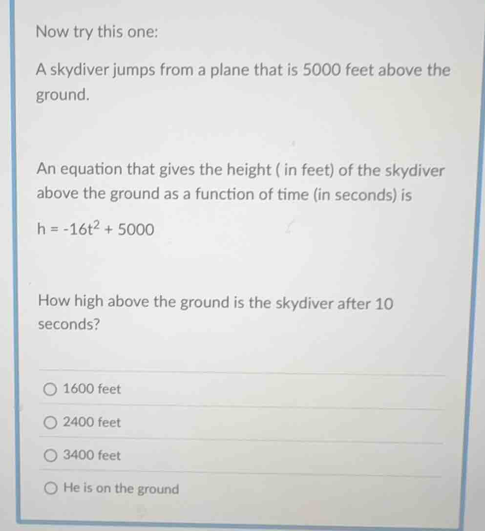 now try this one: a skydiver jumps from a plane that is 5000 feet above…