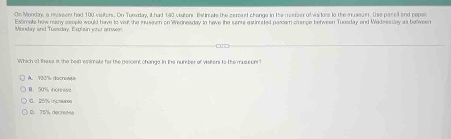 on monday, a museum had 100 visitors. on tuesday, it had 140 visitors. …