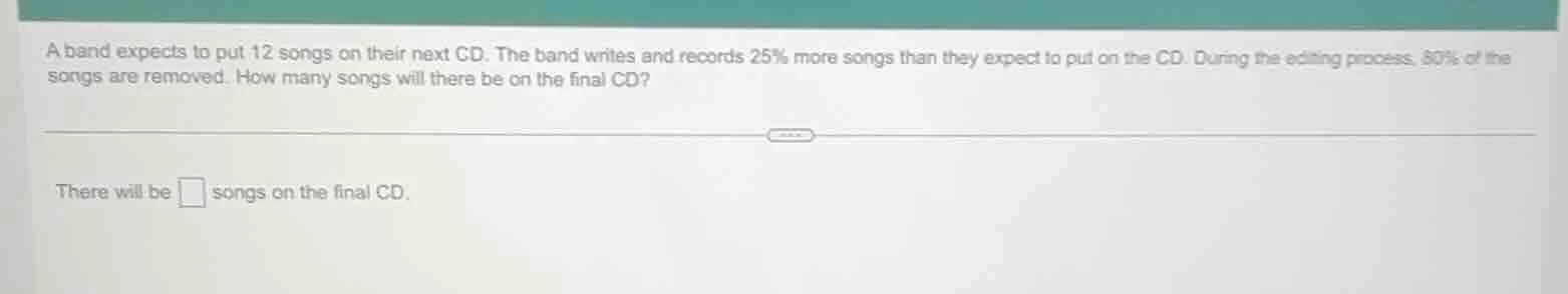 a band expects to put 12 songs on their next cd. the band writes and re…