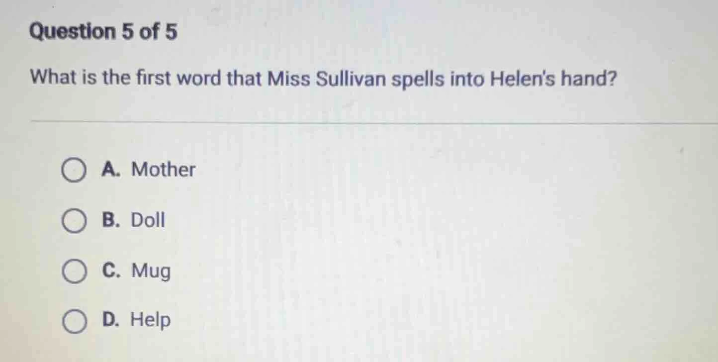 question 5 of 5 what is the first word that miss sullivan spells into h…