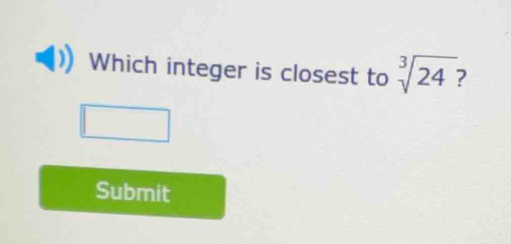 which integer is closest to (sqrt3{24})?