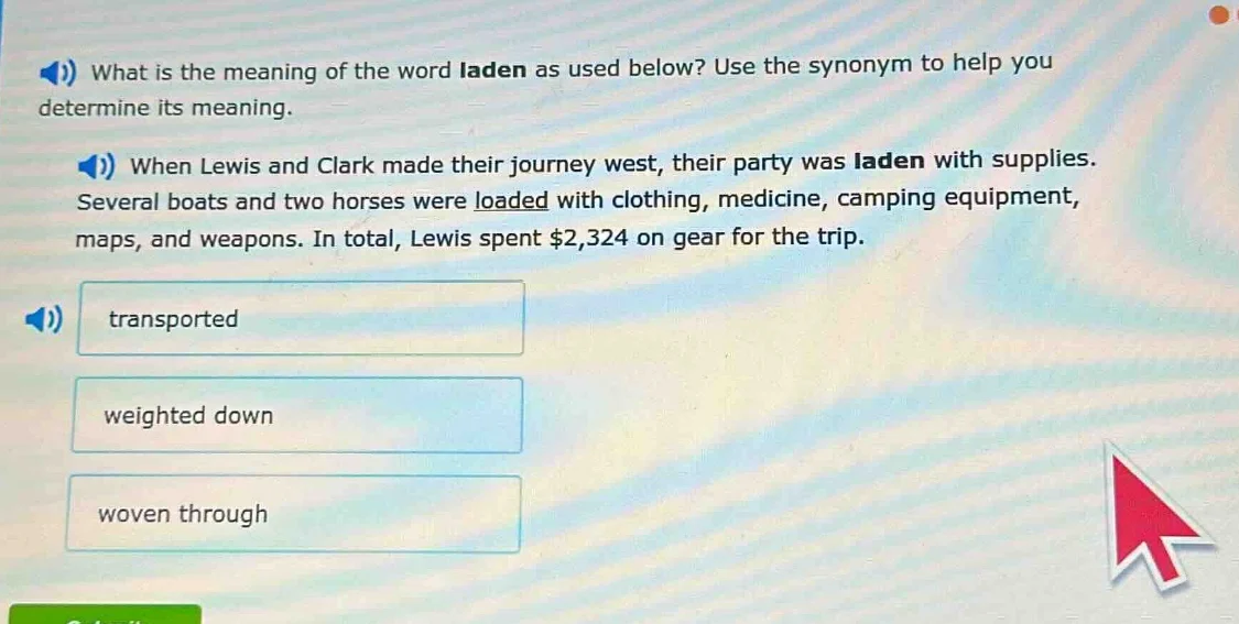 what is the meaning of the word laden as used below? use the synonym to…