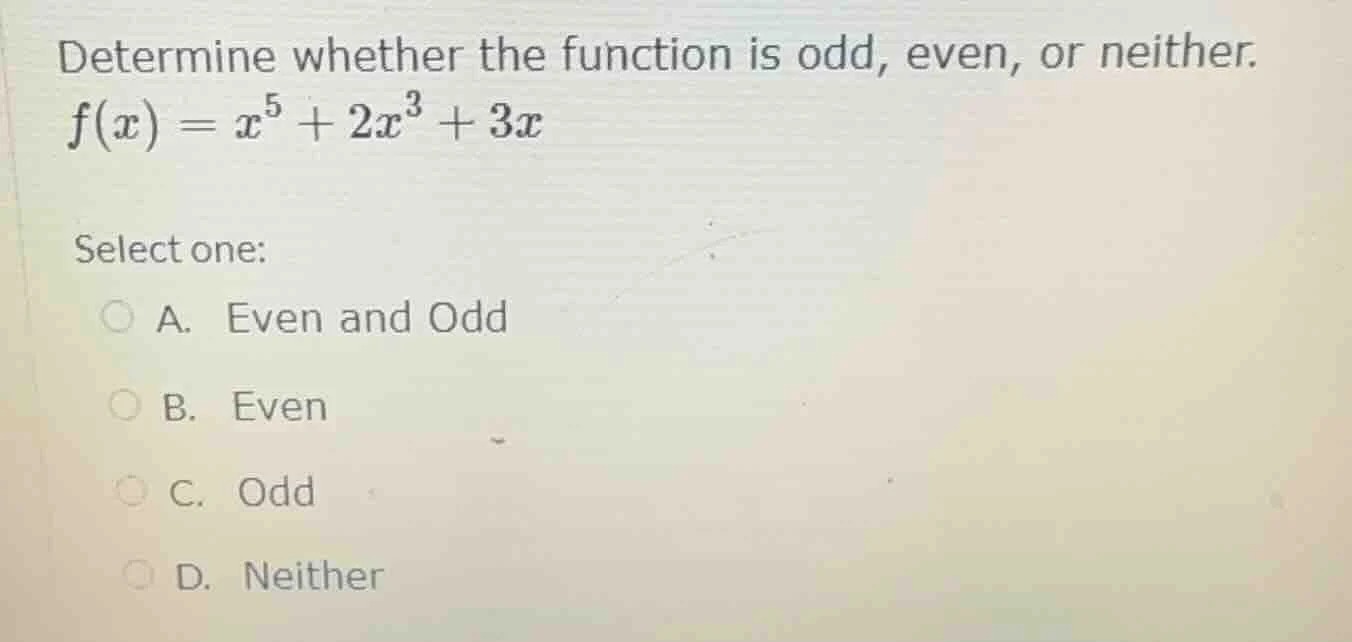 determine whether the function is odd, even, or neither. $f(x) = x^5 + …