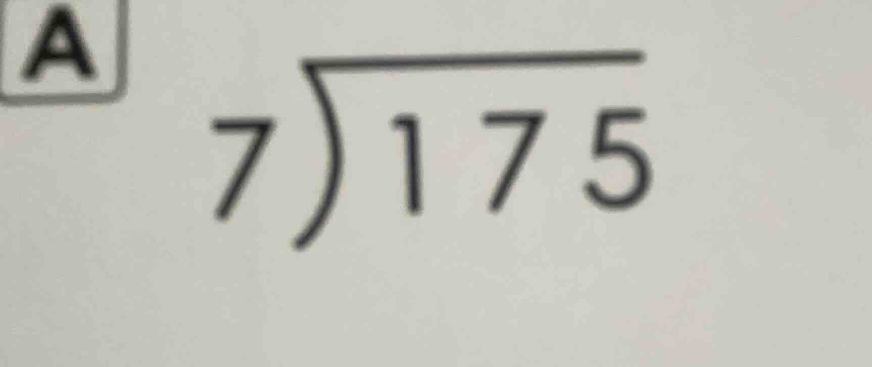a \\overline{\\smash{)}175}
