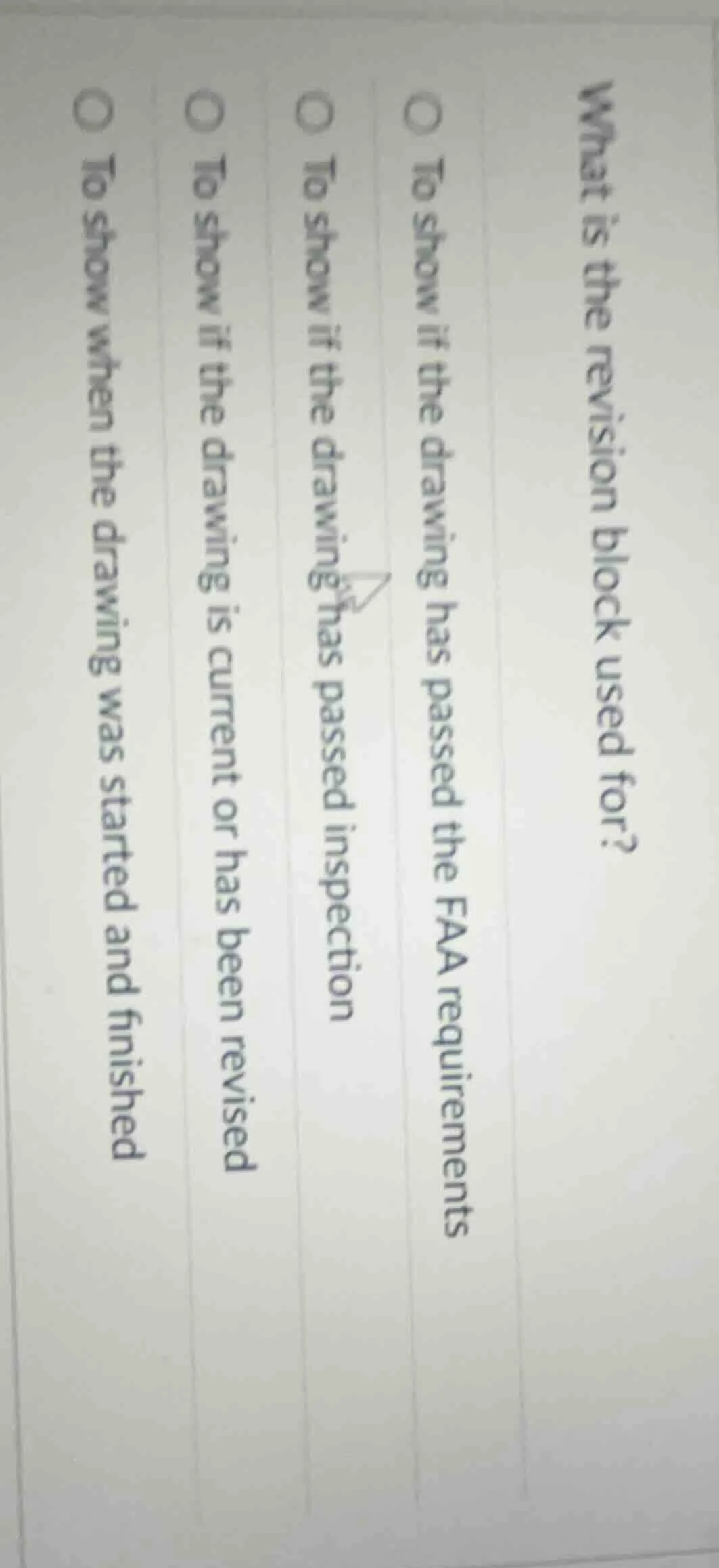 what is the revision block used for? ○ to show if the drawing has passe…
