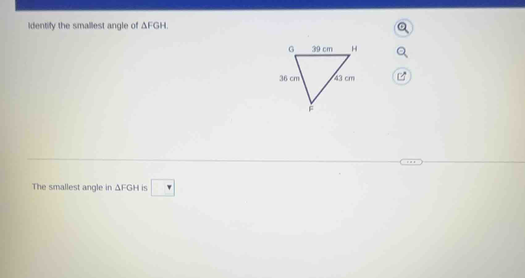 identify the smallest angle of $\\triangle fgh$. the triangle $\\triang…