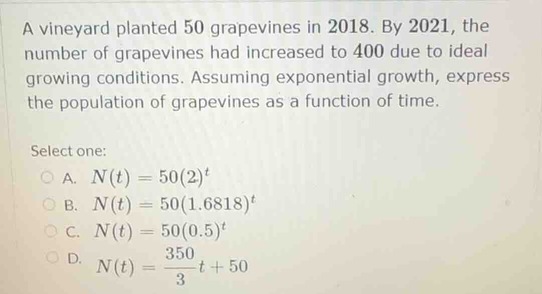a vineyard planted 50 grapevines in 2018. by 2021, the number of grapev…