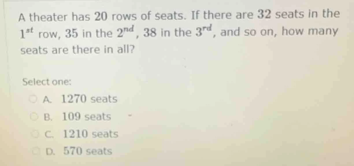 a theater has 20 rows of seats. if there are 32 seats in the $1^{st}$ r…