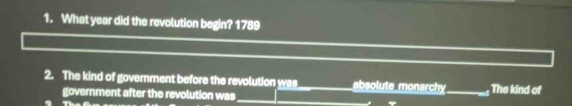 1. what year did the revolution begin? 1789 2. the kind of government b…