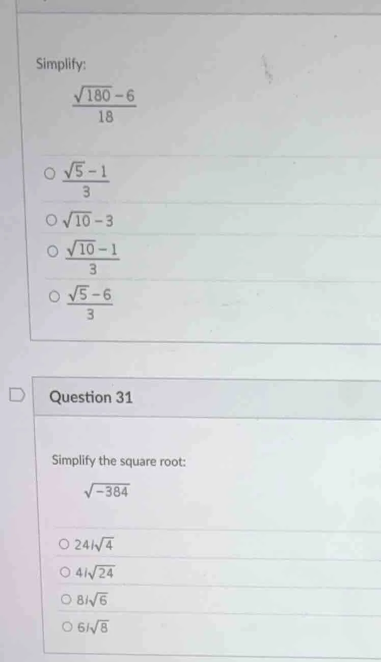 simplify: \\frac{\\sqrt{180} - 6}{18} \\bigcirc \\frac{\\sqrt{5} - 1}{3…