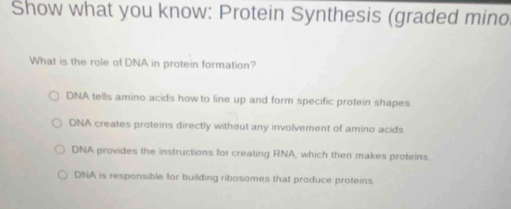 show what you know: protein synthesis (graded minor what is the role of…