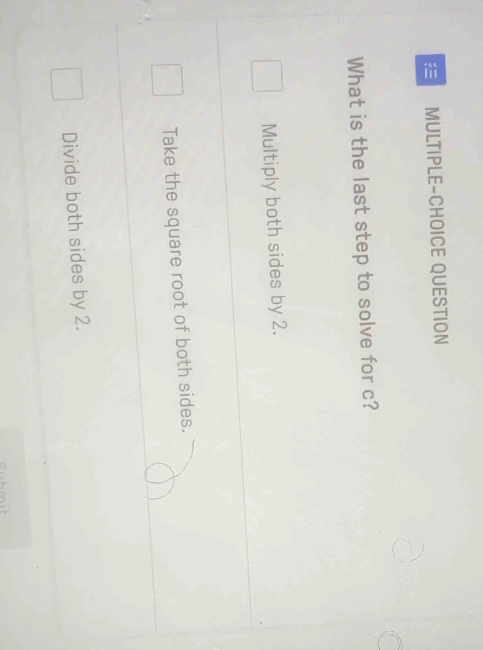 multiple-choice question what is the last step to solve for c? multiply…