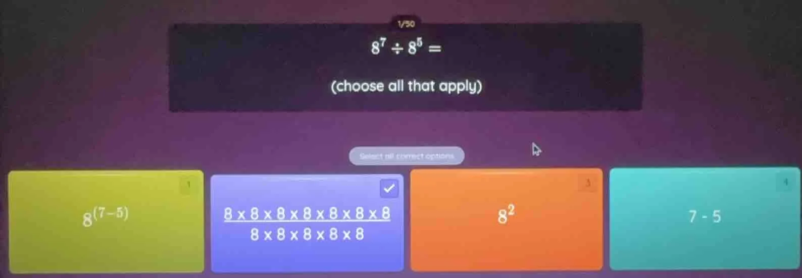 1/30 $8^7 \\div 8^5 =$ (choose all that apply) select all correct optio…