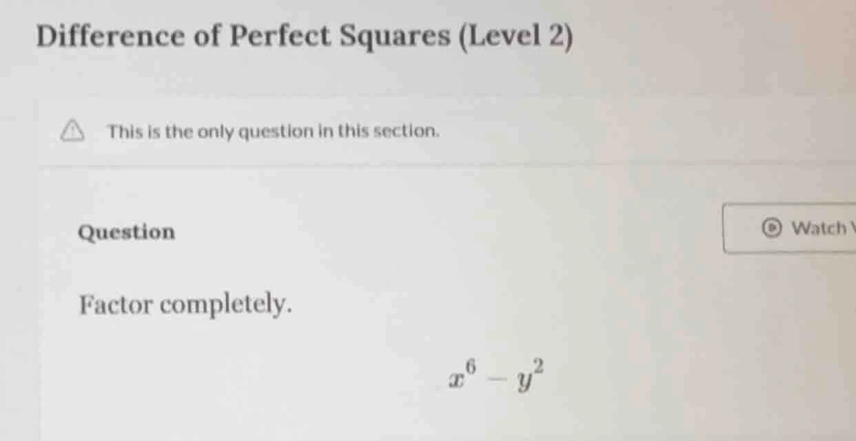 difference of perfect squares (level 2) this is the only question in th…