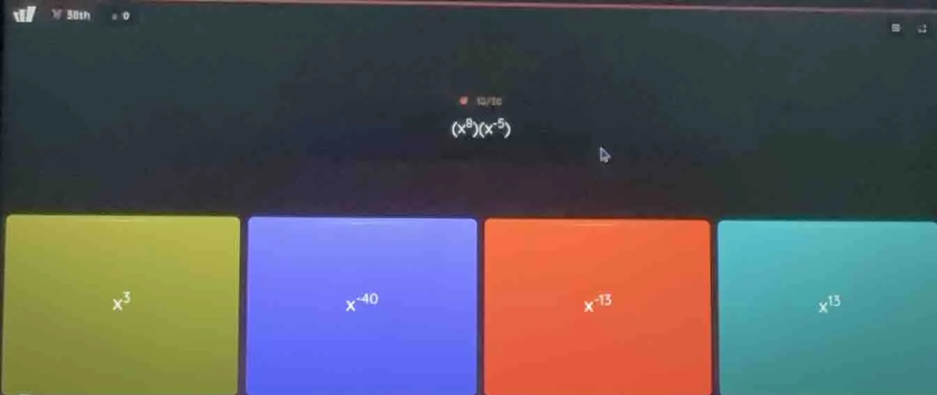10/20 $(x^{8})(x^{-5})$ $x^{3}$ $x^{-40}$ $x^{-13}$ $x^{13}$