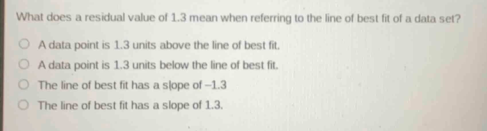 what does a residual value of 1.3 mean when referring to the line of be…