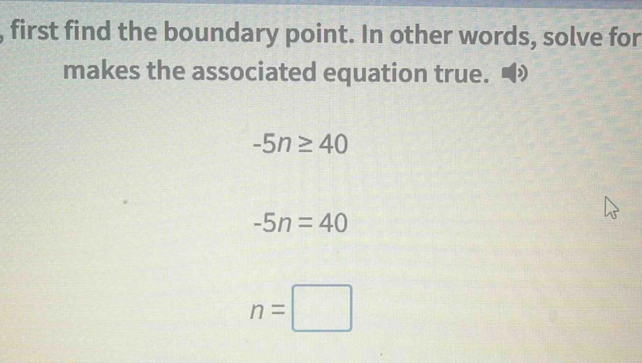 first find the boundary point. in other words, solve for makes the asso…