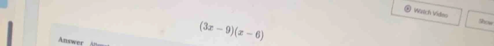 (3x - 9)(x - 6)