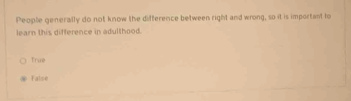 people generally do not know the difference between right and wrong, so…