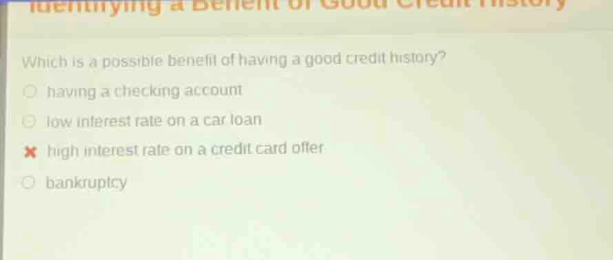 identifying a benefit of good credit history which is a possible benefi…