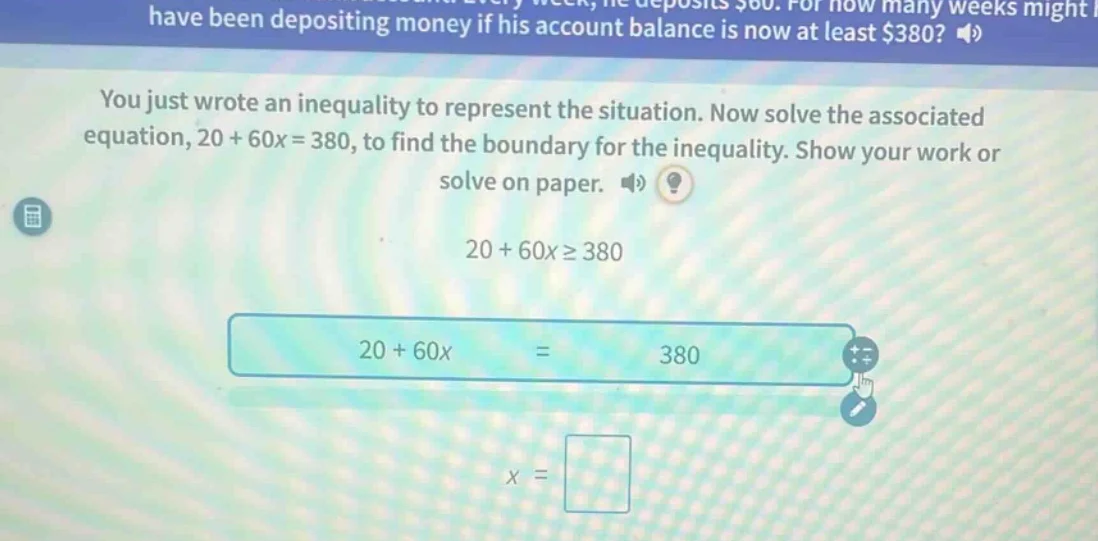 have been depositing money if his account balance is now at least $380?…