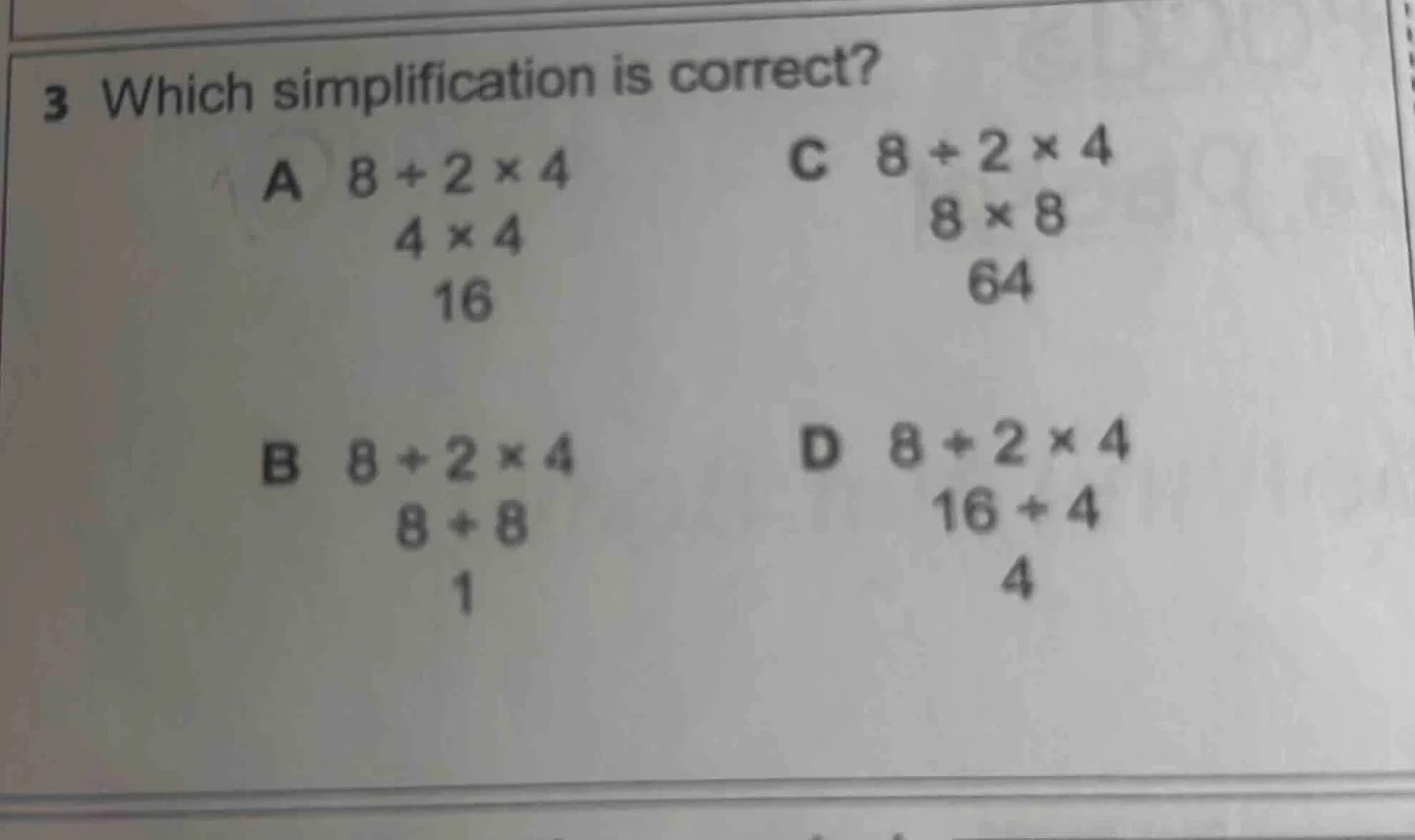 3 which simplification is correct? a $8 \\div 2 \\times 4$ \\quad\\quad…