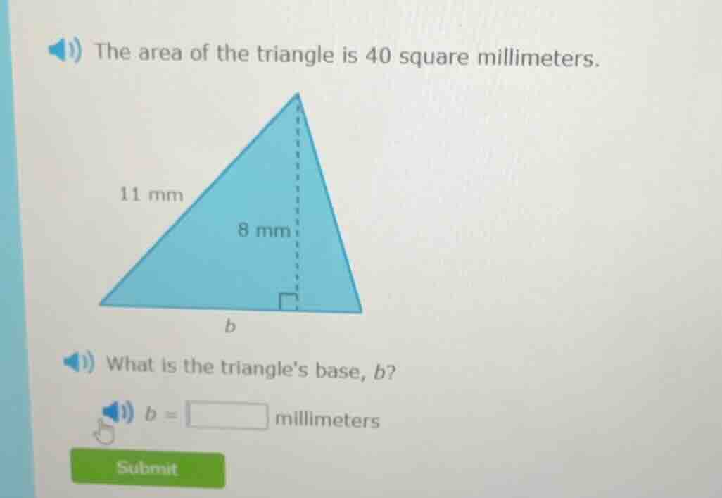 the area of the triangle is 40 square millimeters. (image of a triangle…