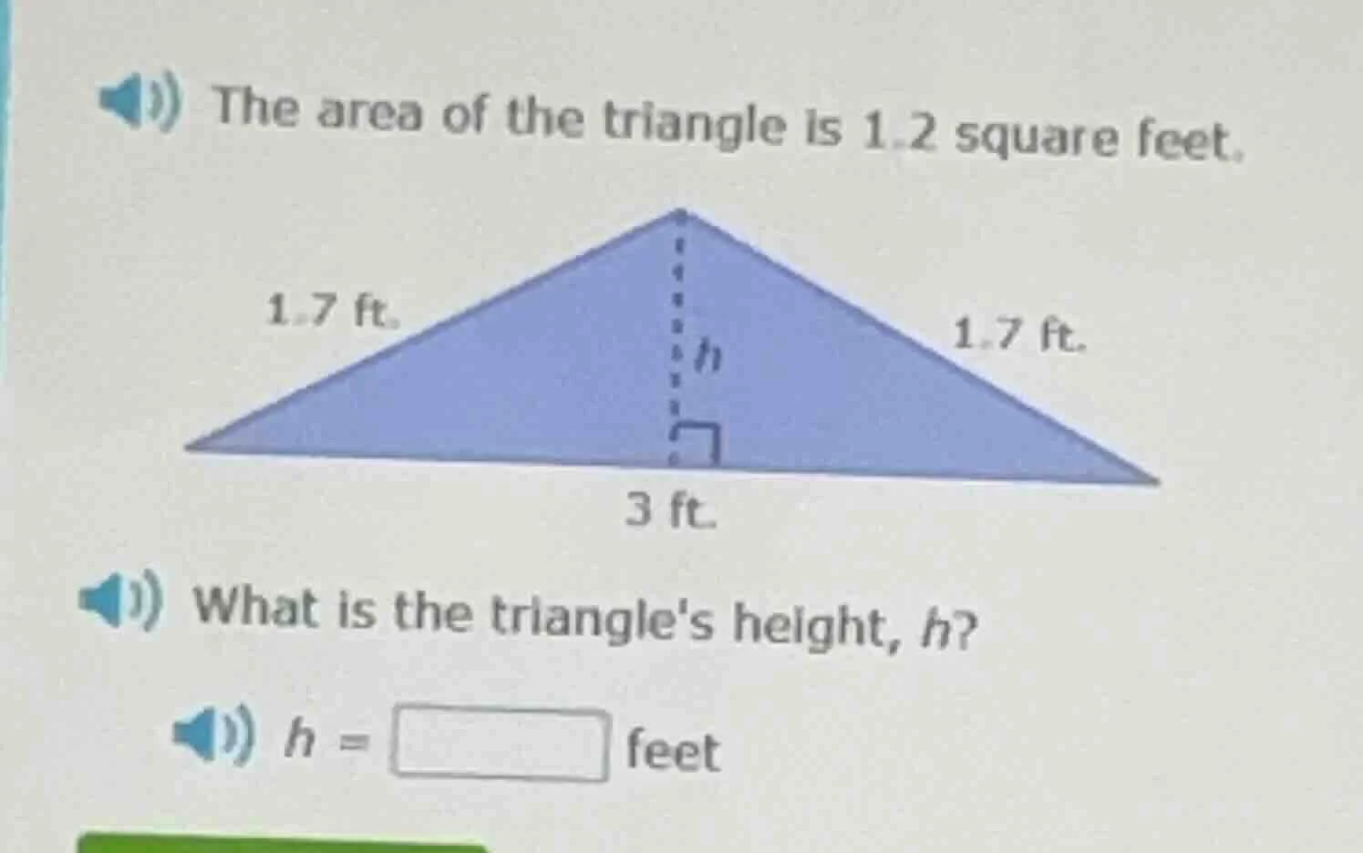 the area of the triangle is 1.2 square feet. 1.7 ft. 1.7 ft. 3 ft. what…