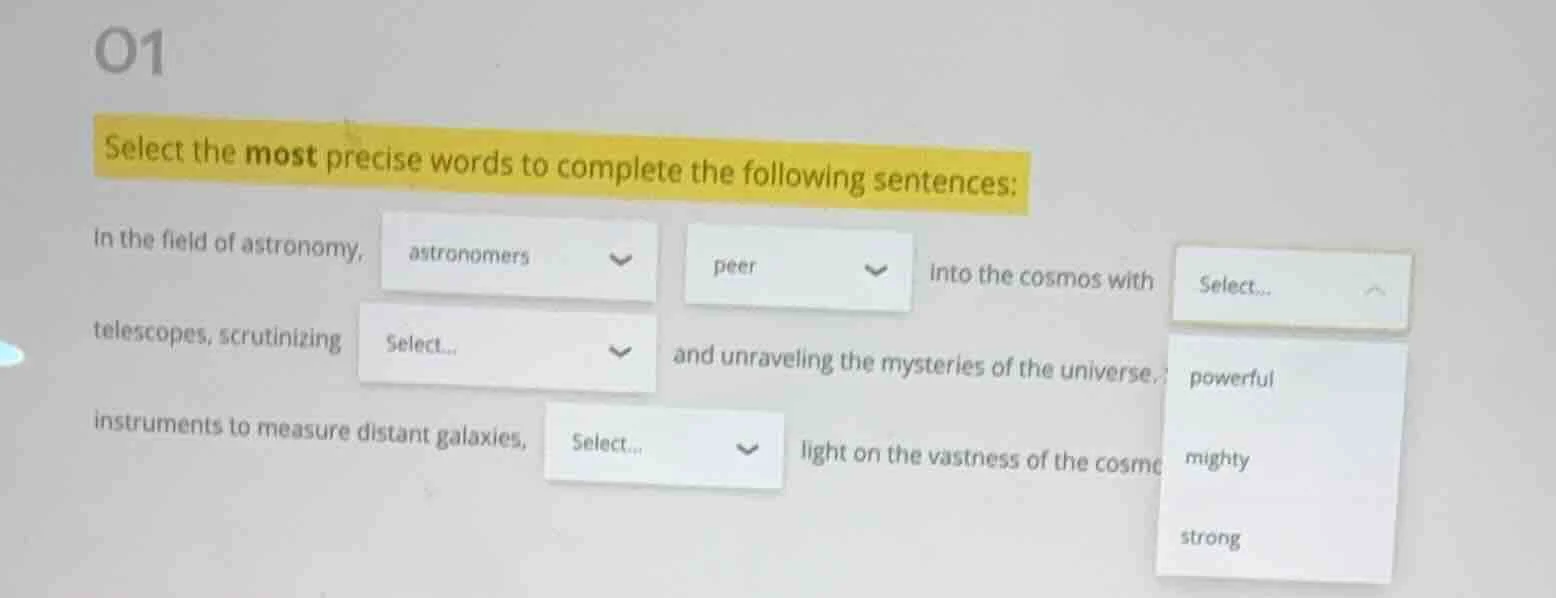 01 select the most precise words to complete the following sentences: i…