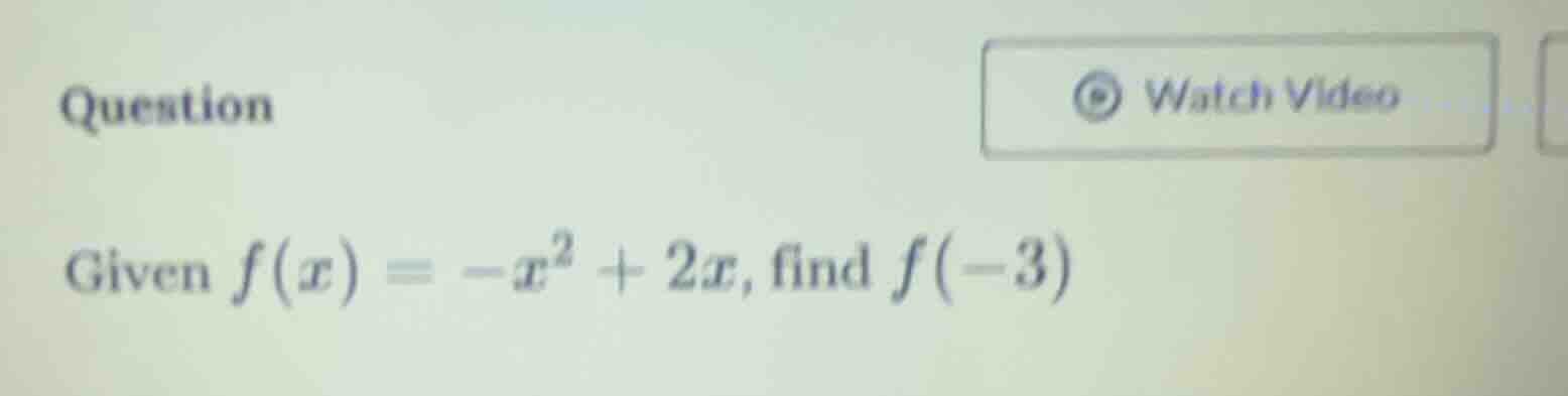 question given $f(x) = -x^2 + 2x$, find $f(-3)$