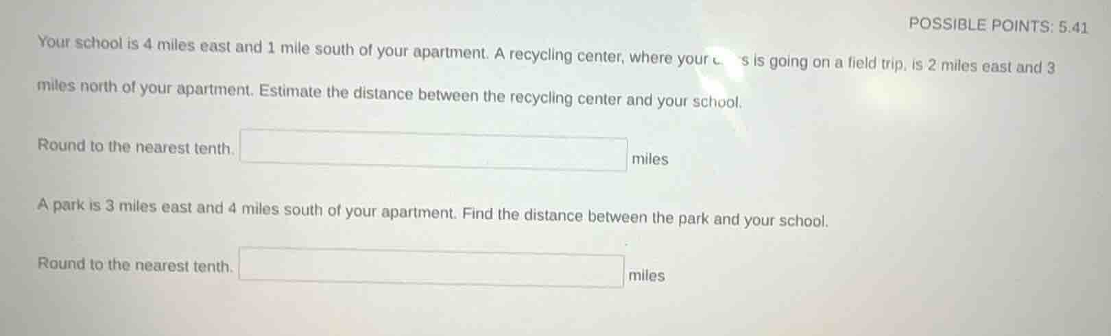 your school is 4 miles east and 1 mile south of your apartment. a recyc…