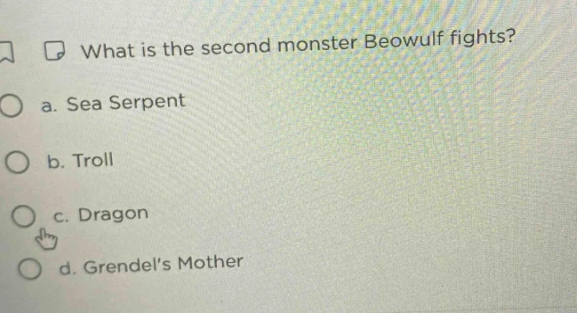 what is the second monster beowulf fights? a. sea serpent b. troll c. d…