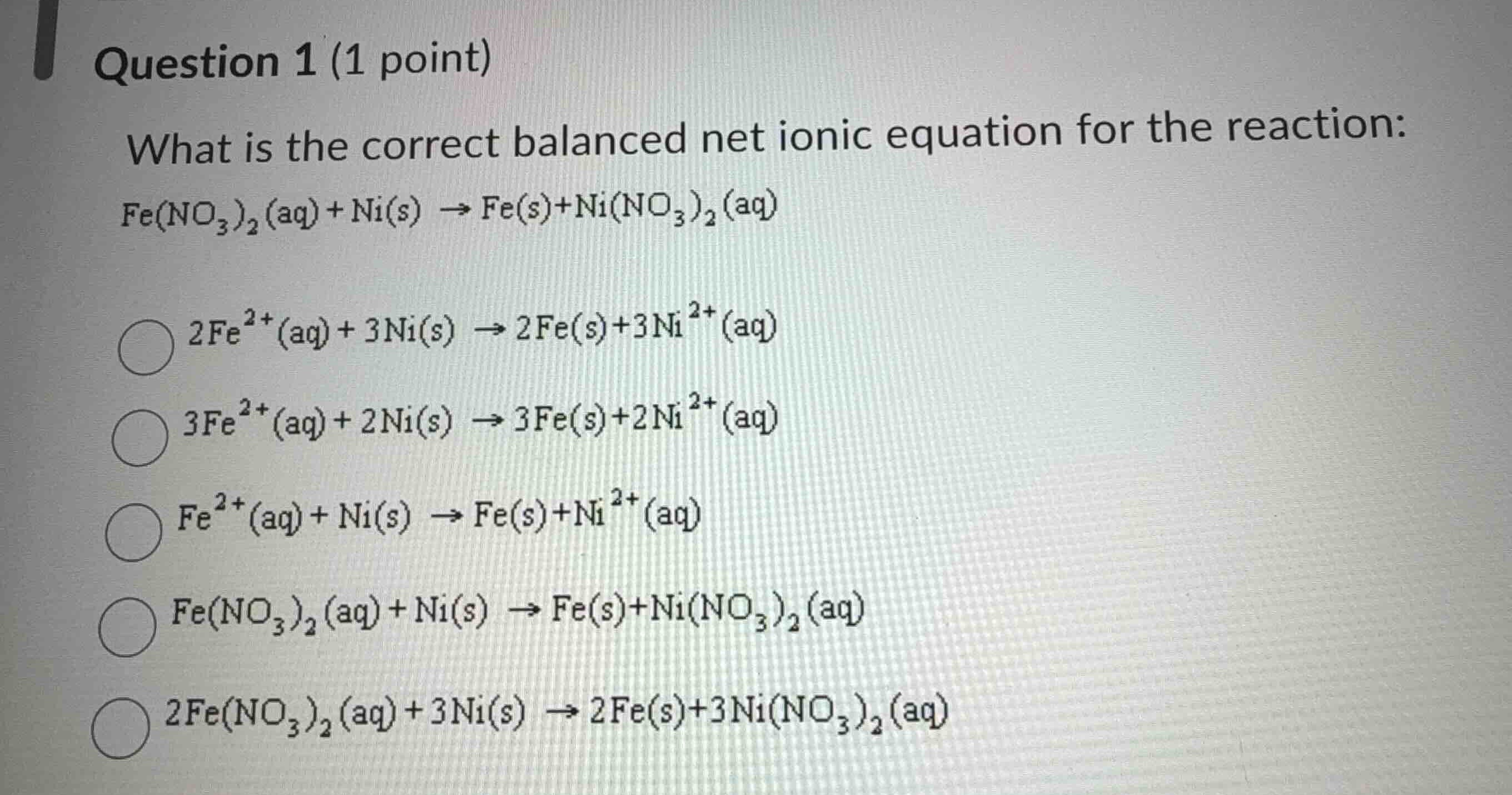 question 1 (1 point) what is the correct balanced net ionic equation fo…