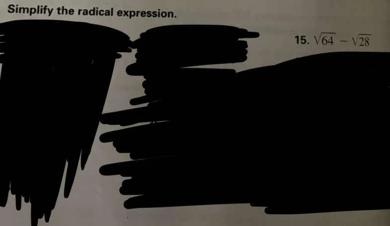 simplify the radical expression. 15. $sqrt{64} - sqrt{28}$
