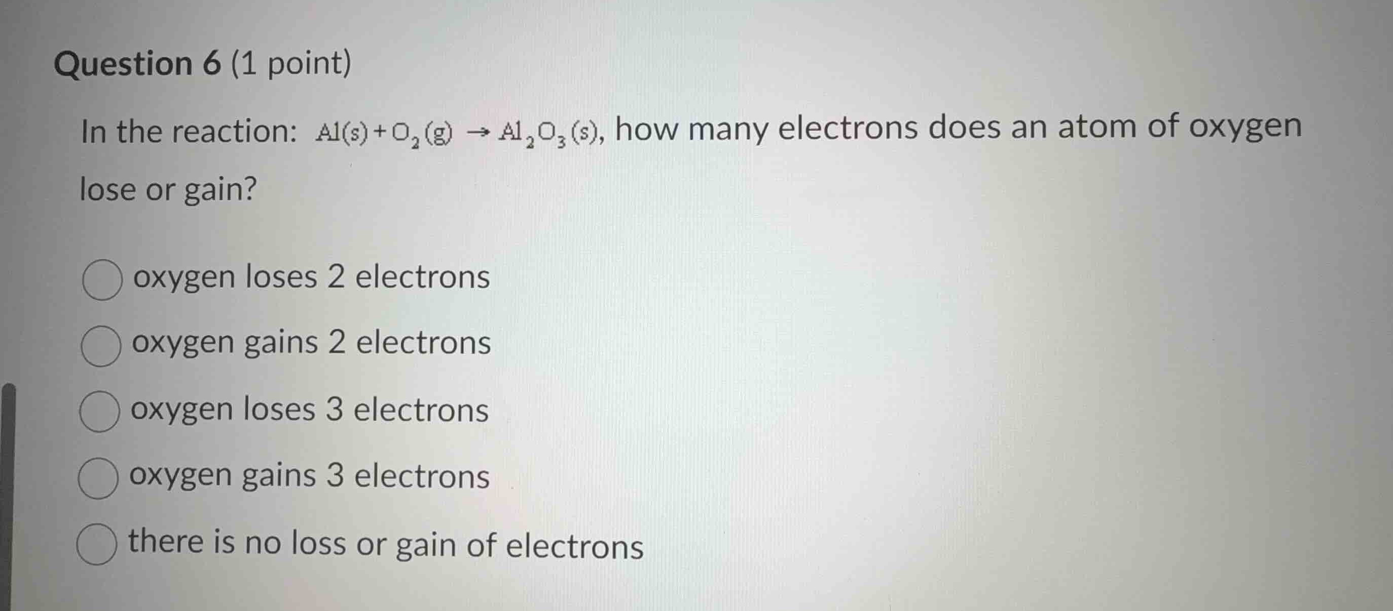 question 6 (1 point) in the reaction: $\\ce{al}(s) + \\ce{o_2}(g) \ igh…