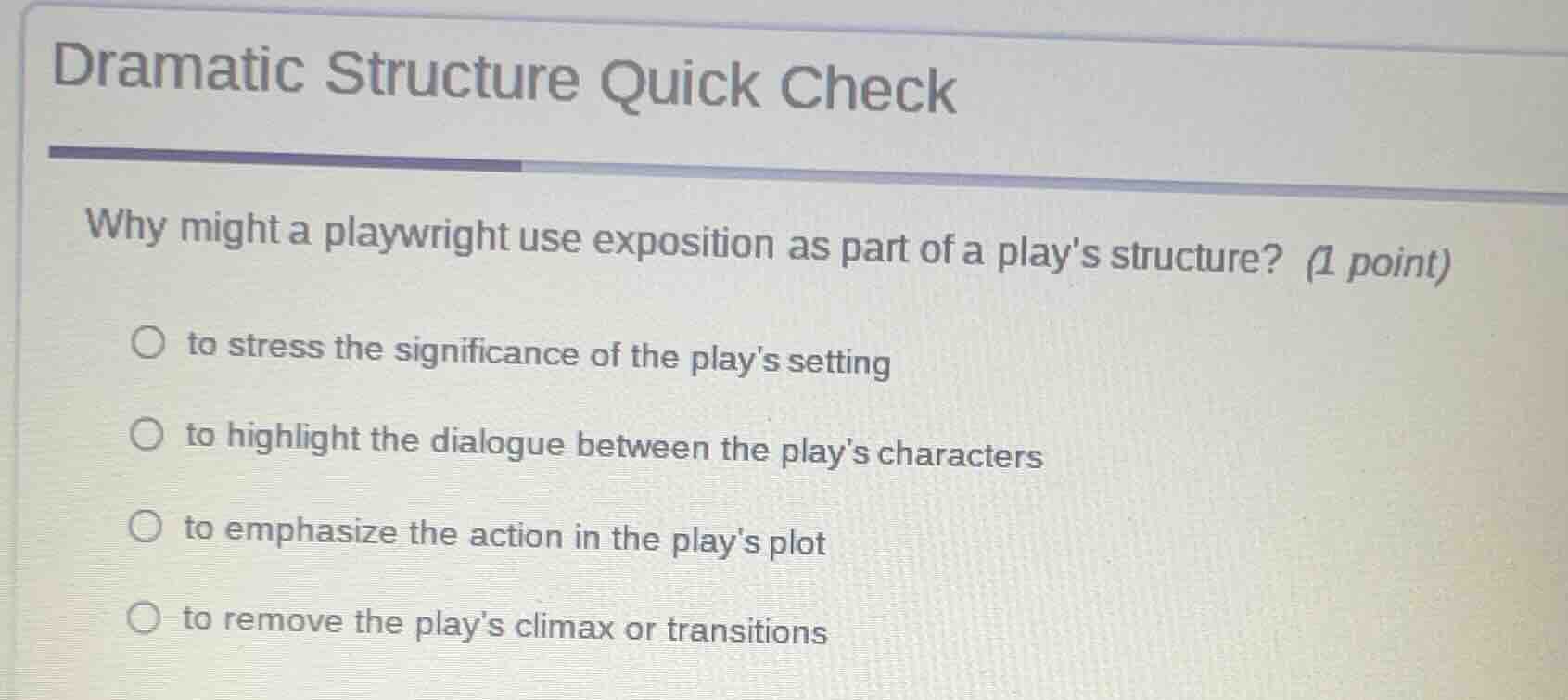 dramatic structure quick check why might a playwright use exposition as…