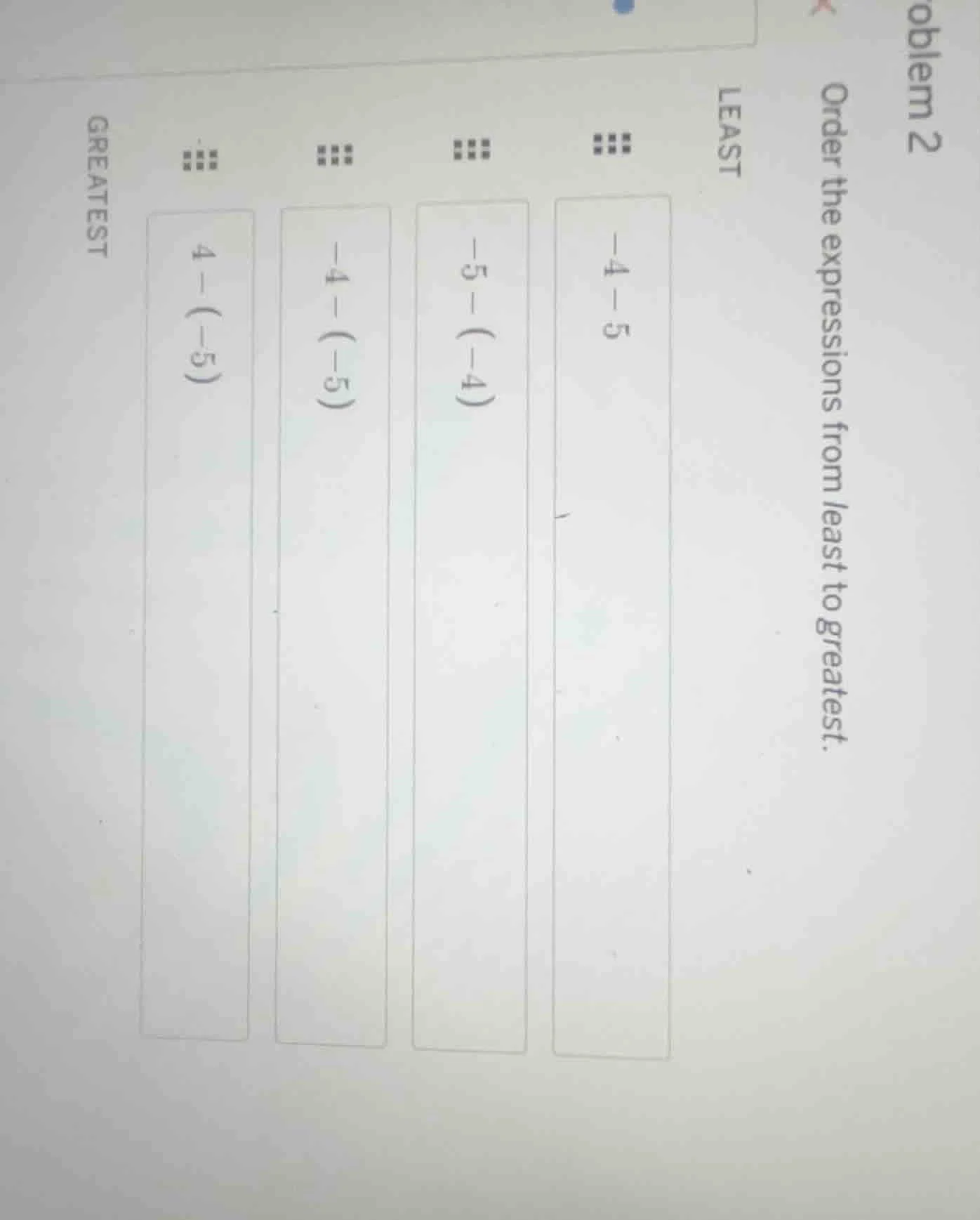 problem 2 order the expressions from least to greatest. least -4 - 5 -5…