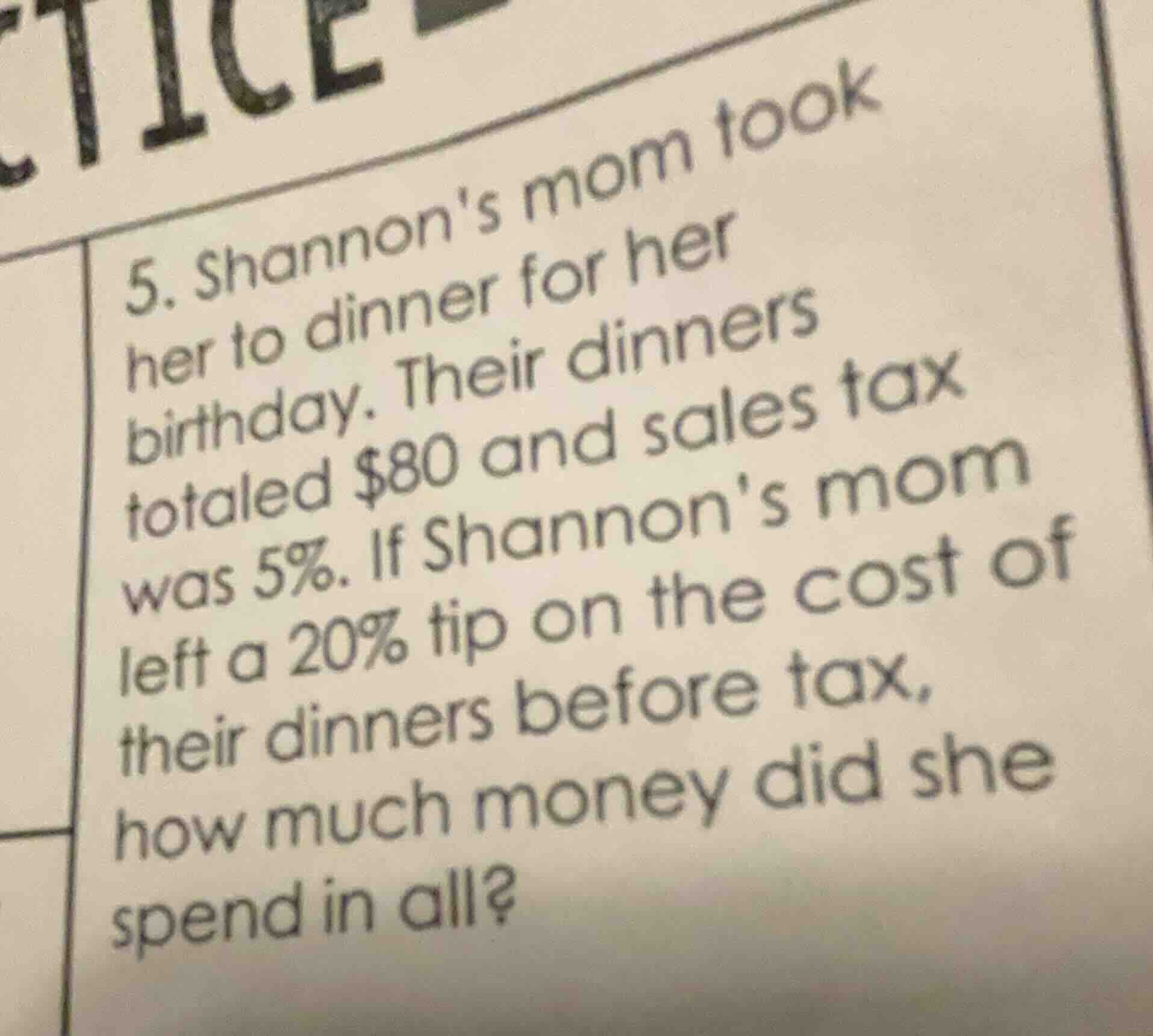 5. shannons mom took her to dinner for her birthday. their dinners tota…
